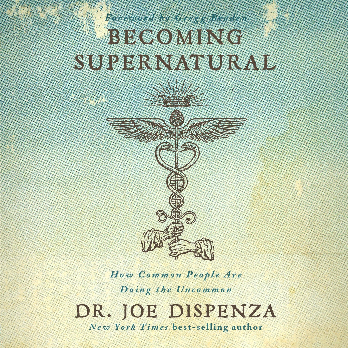 Becoming Supernatural: How Common People Are Doing the Uncommon